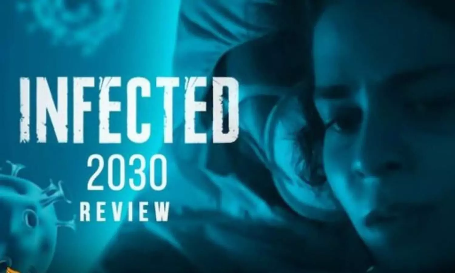 फिल्म इंफेक्टेड 2030