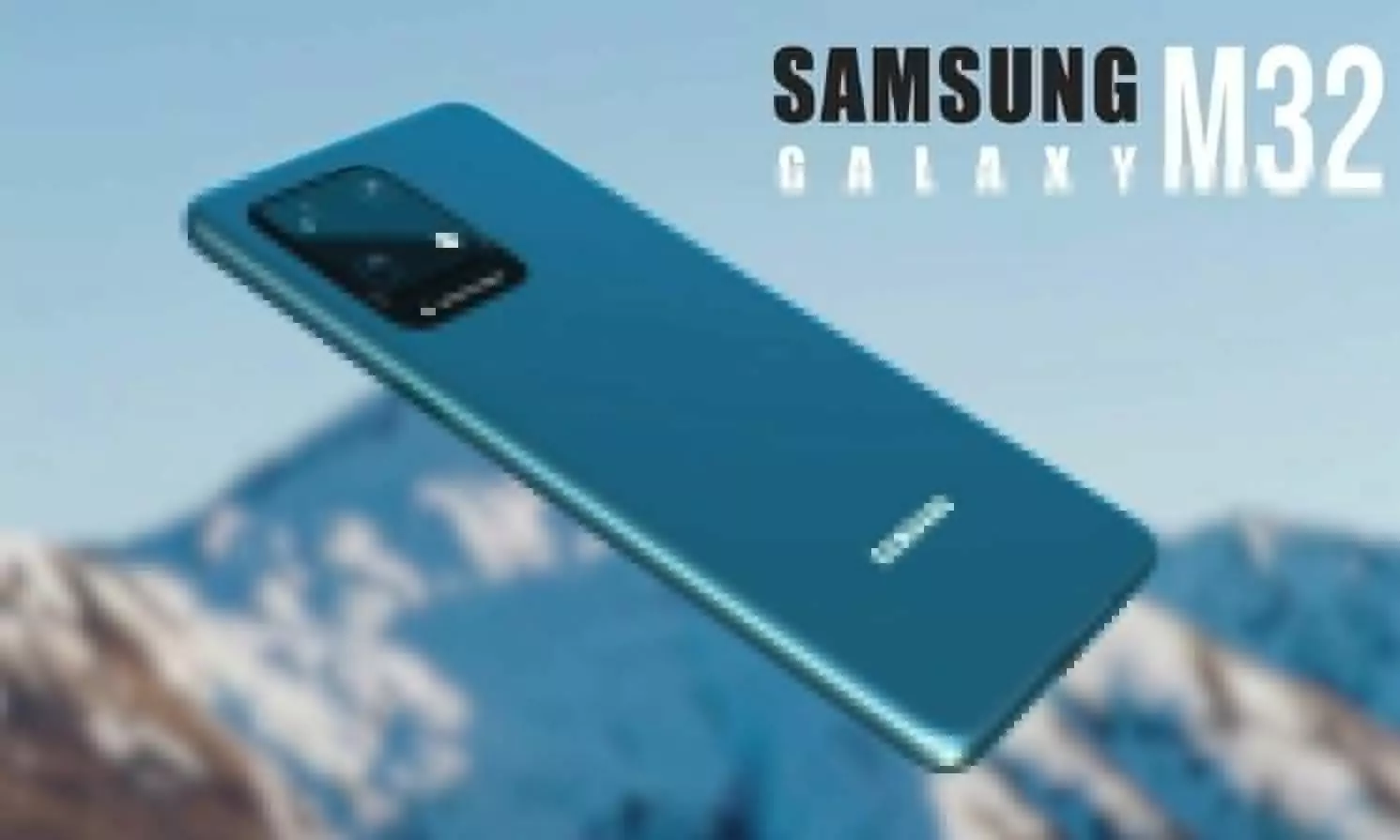 सैमसंग कंपनी ने मॉडल Galaxy M 32 को लॉन्च करने का फैसला कर लिया है।