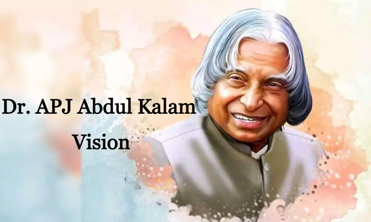 Dr. APJ Abdul Kalam Vision