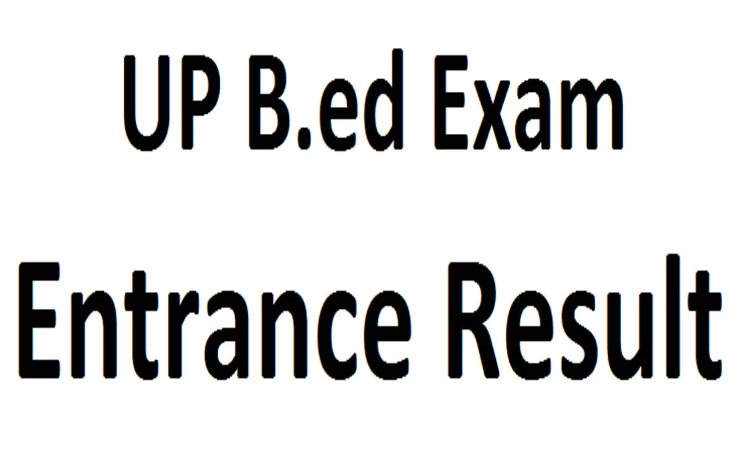 UP BEd Entrance Exam Result