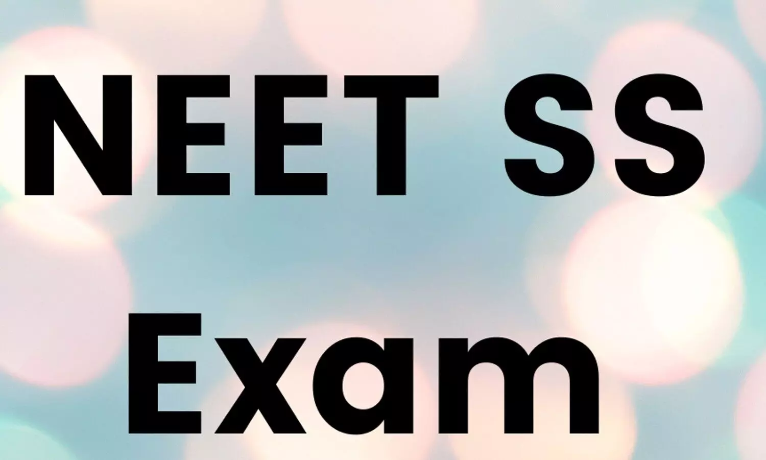 NEET-SS 2021 Exam