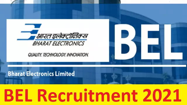 BEL Recruitment 2021 : भारत इलेक्ट्रॉनिक्स लिमिटेड में प्रोजेक्ट इंजीनियर सहित कई पदों के लिए वैकेंसी, बिना परीक्षा होगा चयन