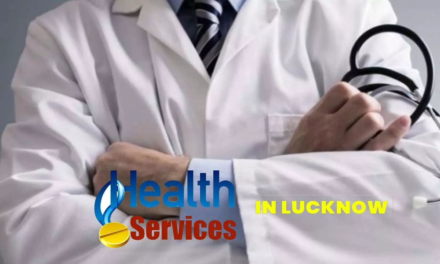 Lucknows health services ranked third: In February, it was 53rd, got 100 percent marks