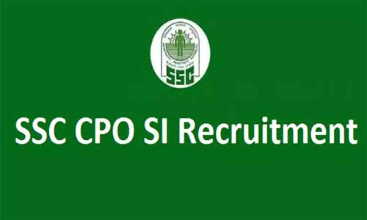 ssc cpo recruitment 2022 know application detail education qualification selection process salary cpo recruitment for 1564 post
