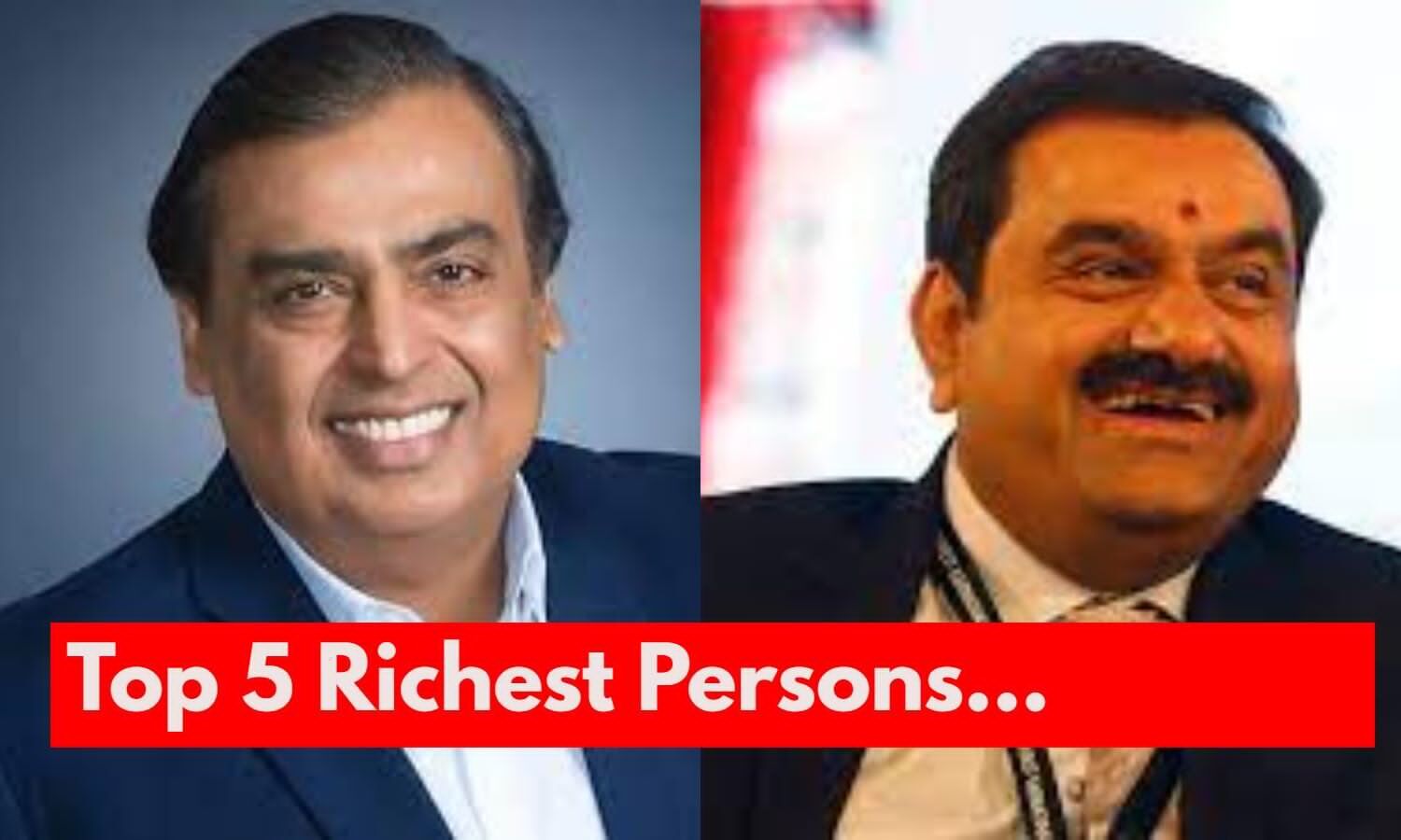 Top 5 Richest Persons: India’s 5 Richest People, Third Name Shocking
