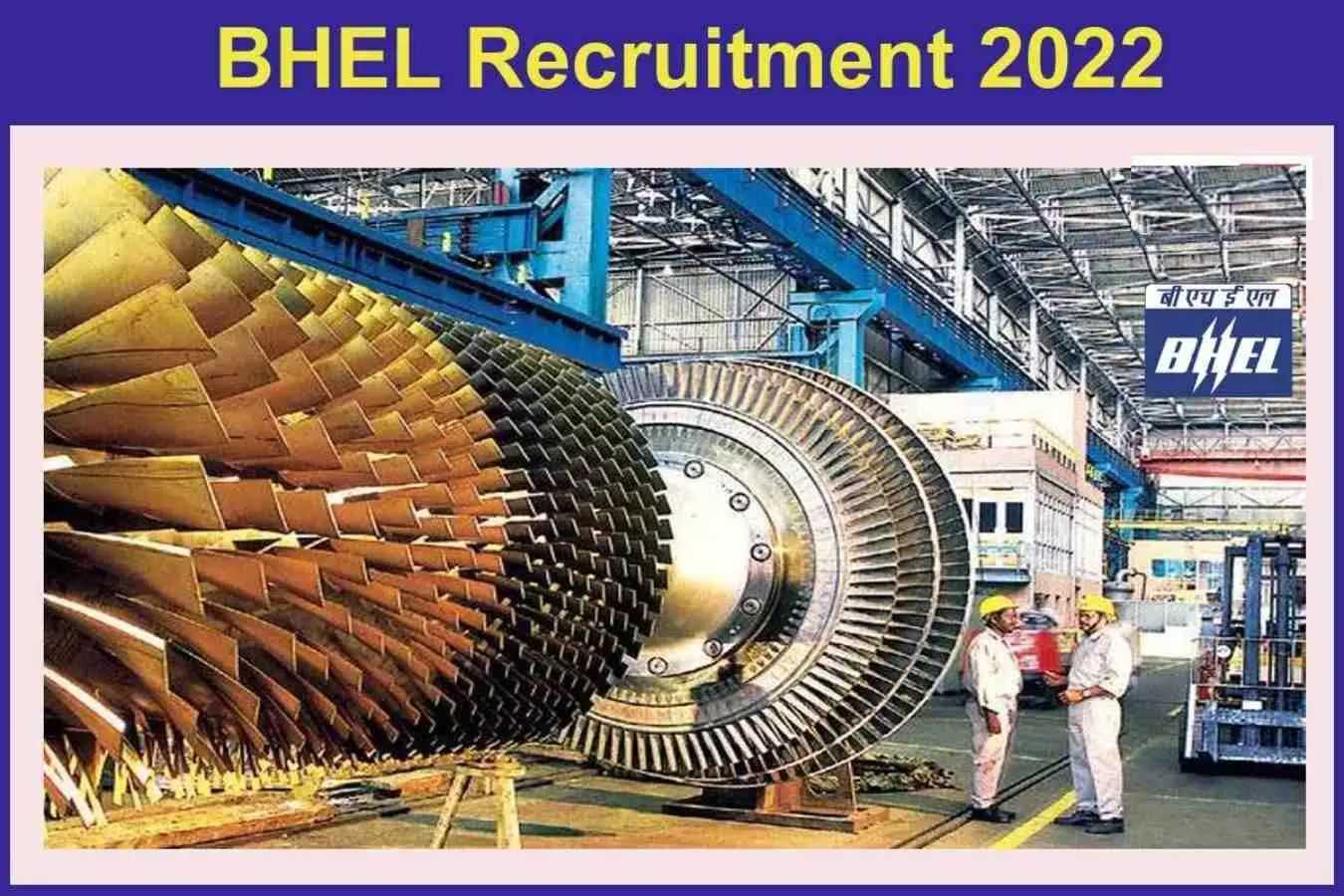BHEL Recruitment 2022 eligibility criteria syllabus notification salary sarkari naukri on bhel com