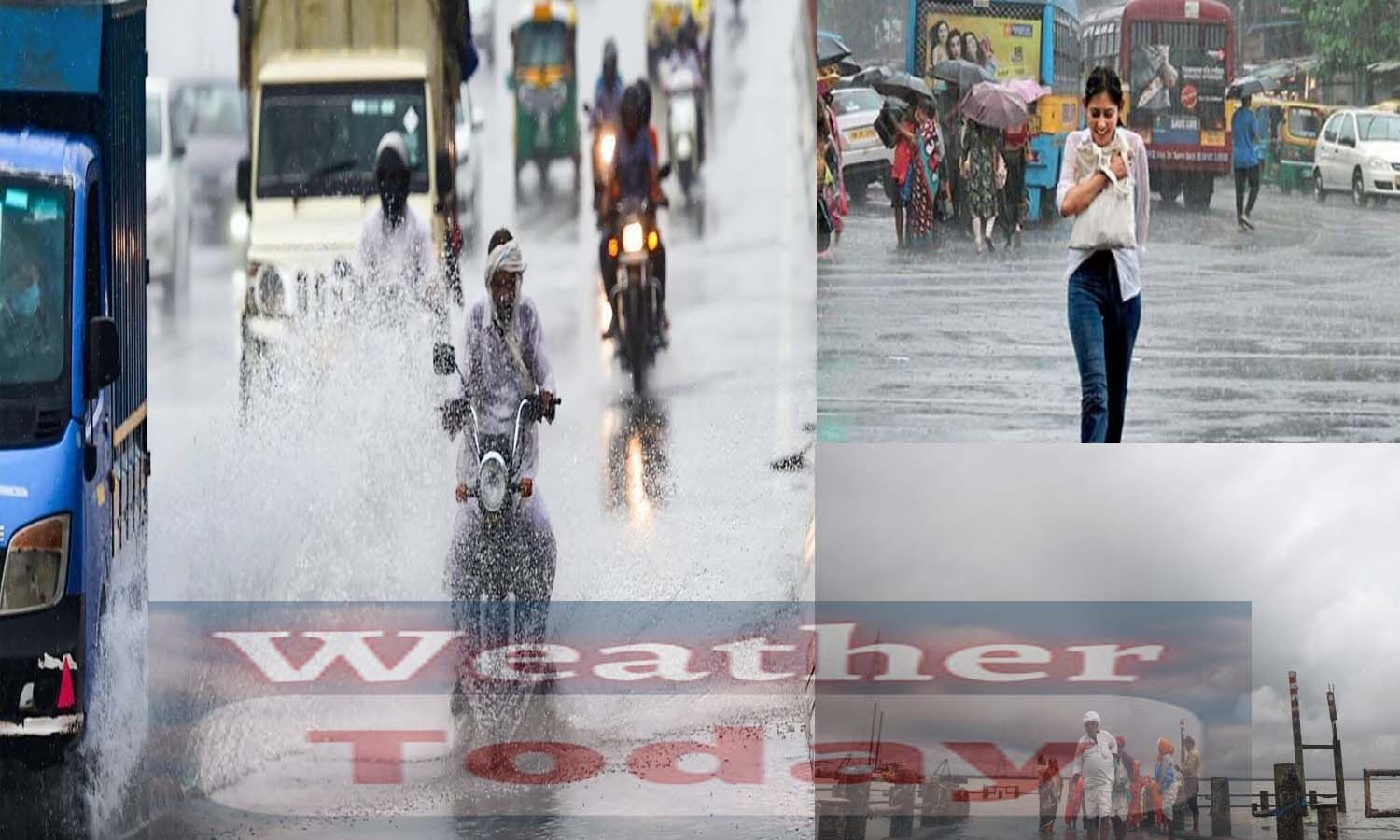 Weather Today: Heavy rain alert even today, Monsoon kind in Delhi and Uttarakhand too