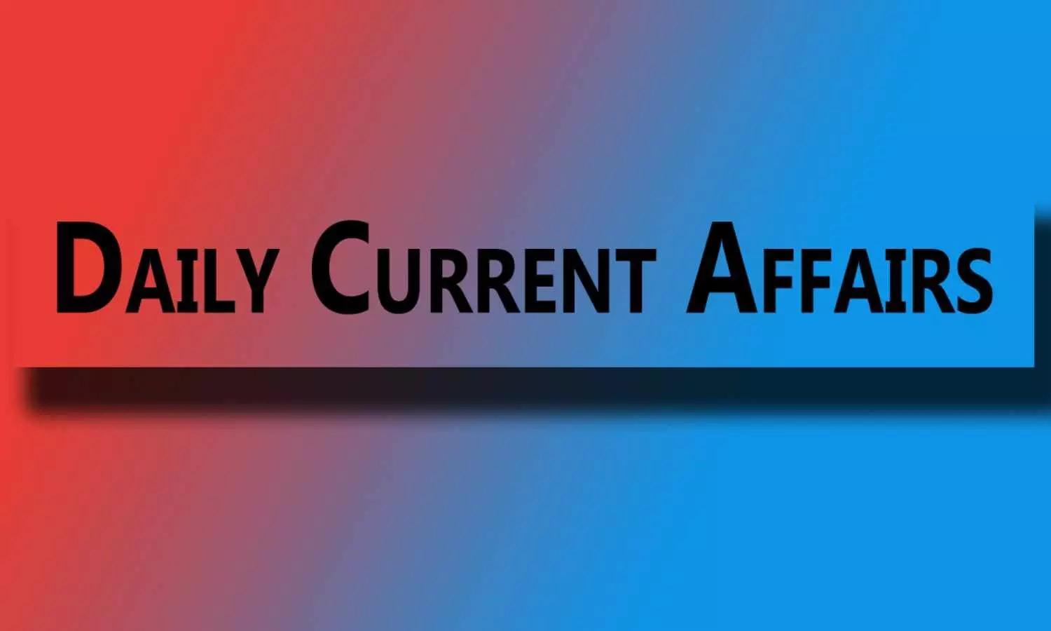 Daily current affair Top 10 Current Affairs 3 October 2022