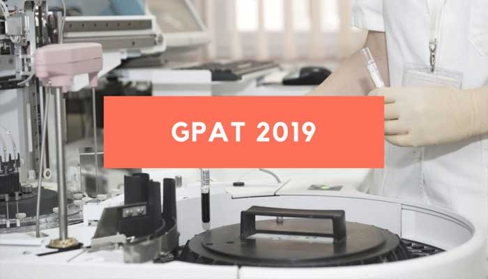 GPAT Exam 2019: ये है परीक्षा कार्यक्रम